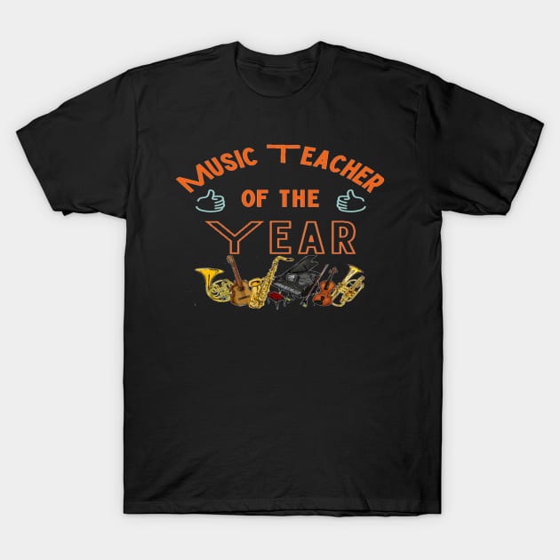 Music Teacher Of The Year T-Shirt by Musician Gifts